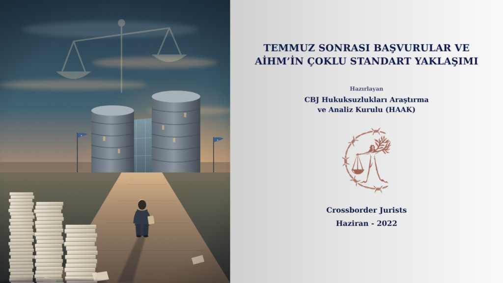 15 TEMMUZ SONRASI BAŞVURULAR VE AİHM’İN ÇOKLU STANDART YAKLAŞIMI