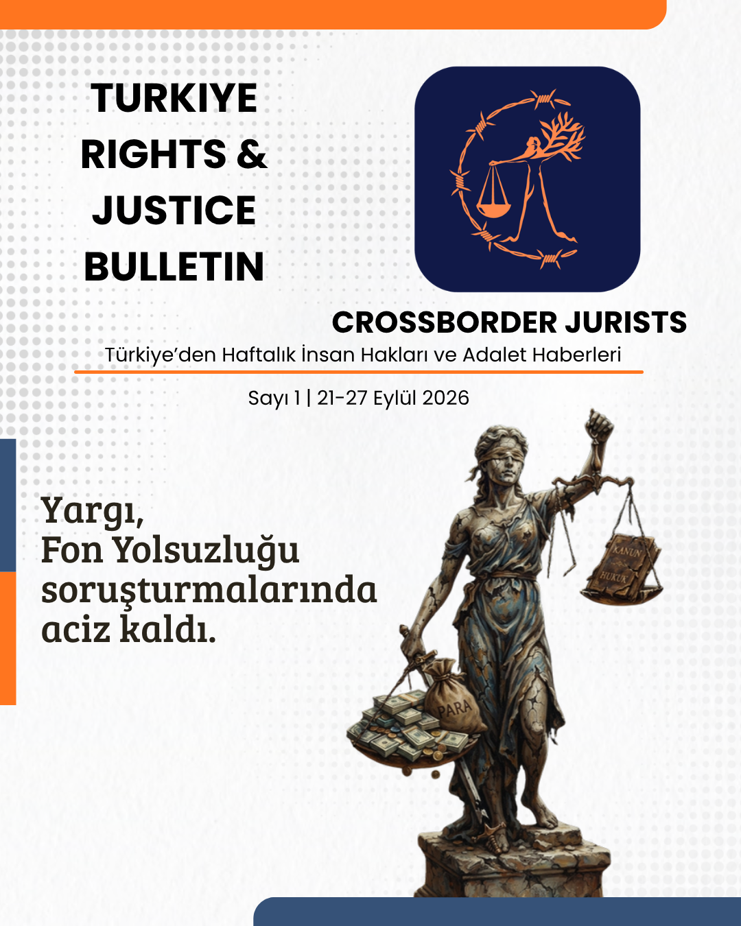 TÜRKİYE RIGHTS & JUSTICE BULLETIN – Sayı 1 (21–27 Eylül 2026)
